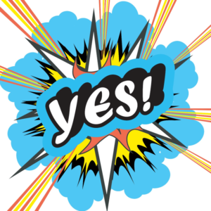 Say Yes to Everything